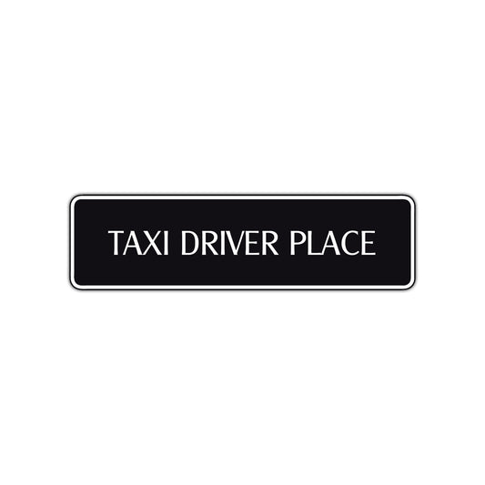 Taxi Driver Place Road Aluminum Metal Novelty Street Plate Sign Wall Gift Decor