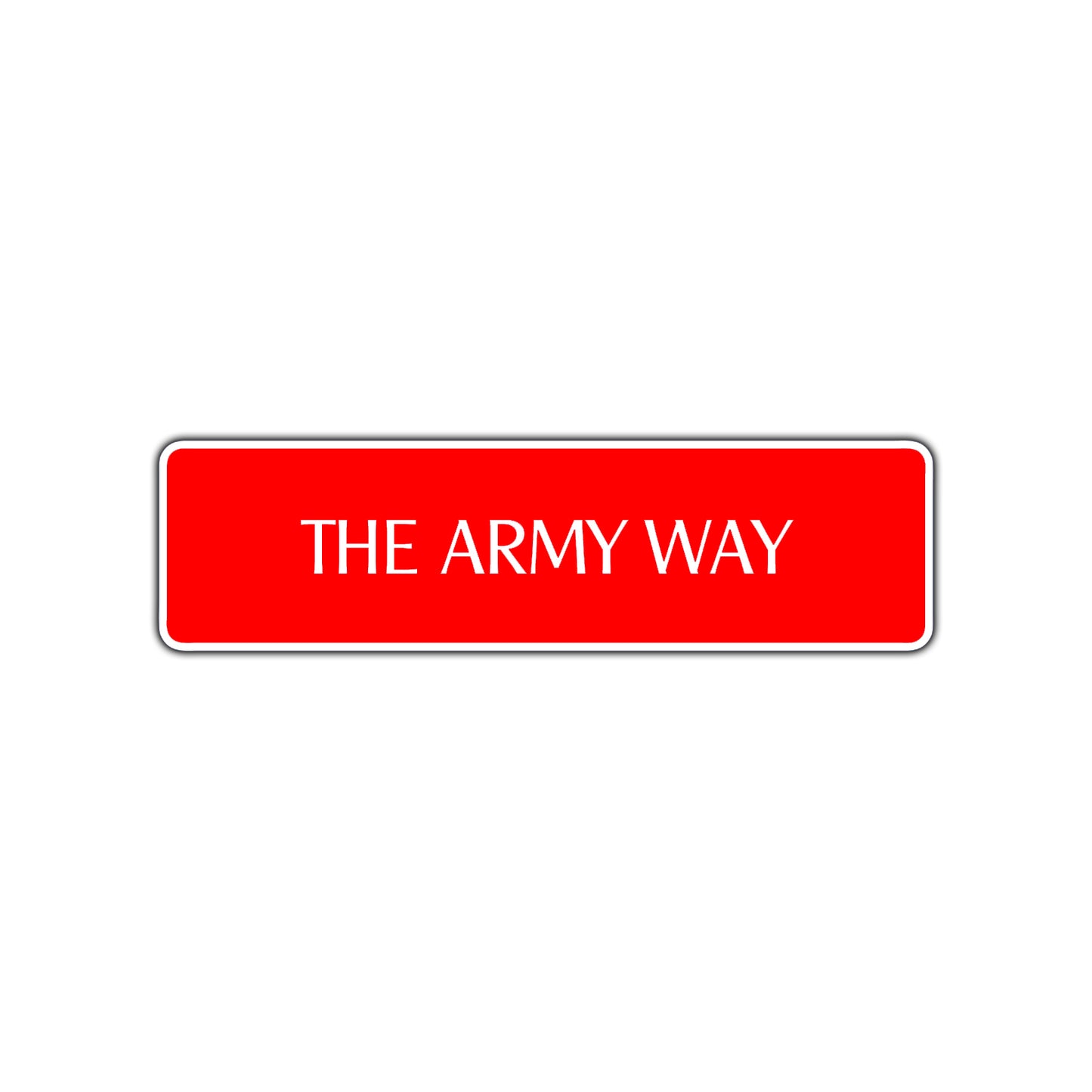 The Army Way Road Aluminum Metal Novelty Street Plate Sign Wall Gift Decor