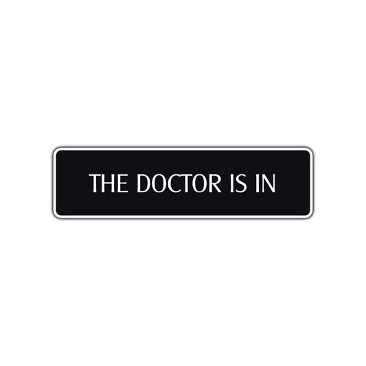 The Doctor Is In Road Aluminum Metal Novelty Street Plate Sign Wall Gift Decor