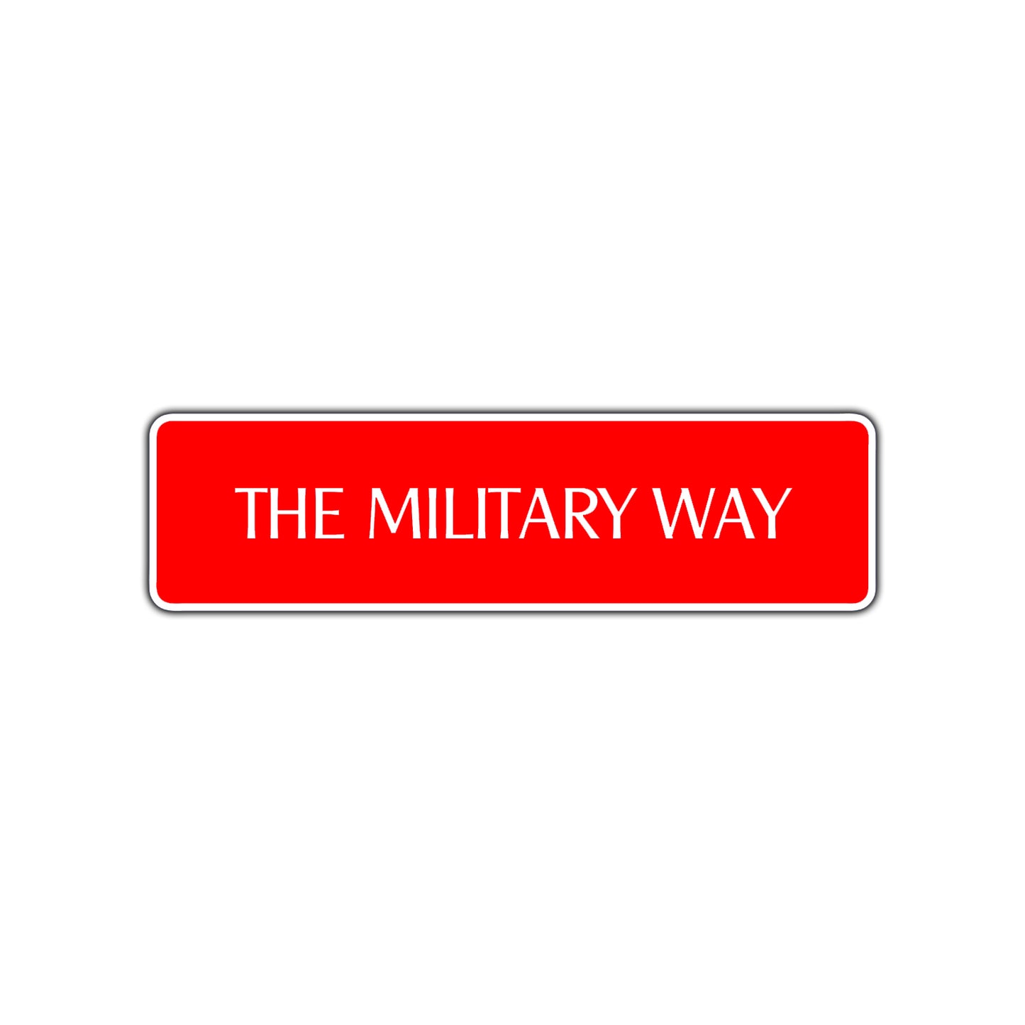 The Military Way Road Aluminum Metal Novelty Street Plate Sign Wall Gift Decor