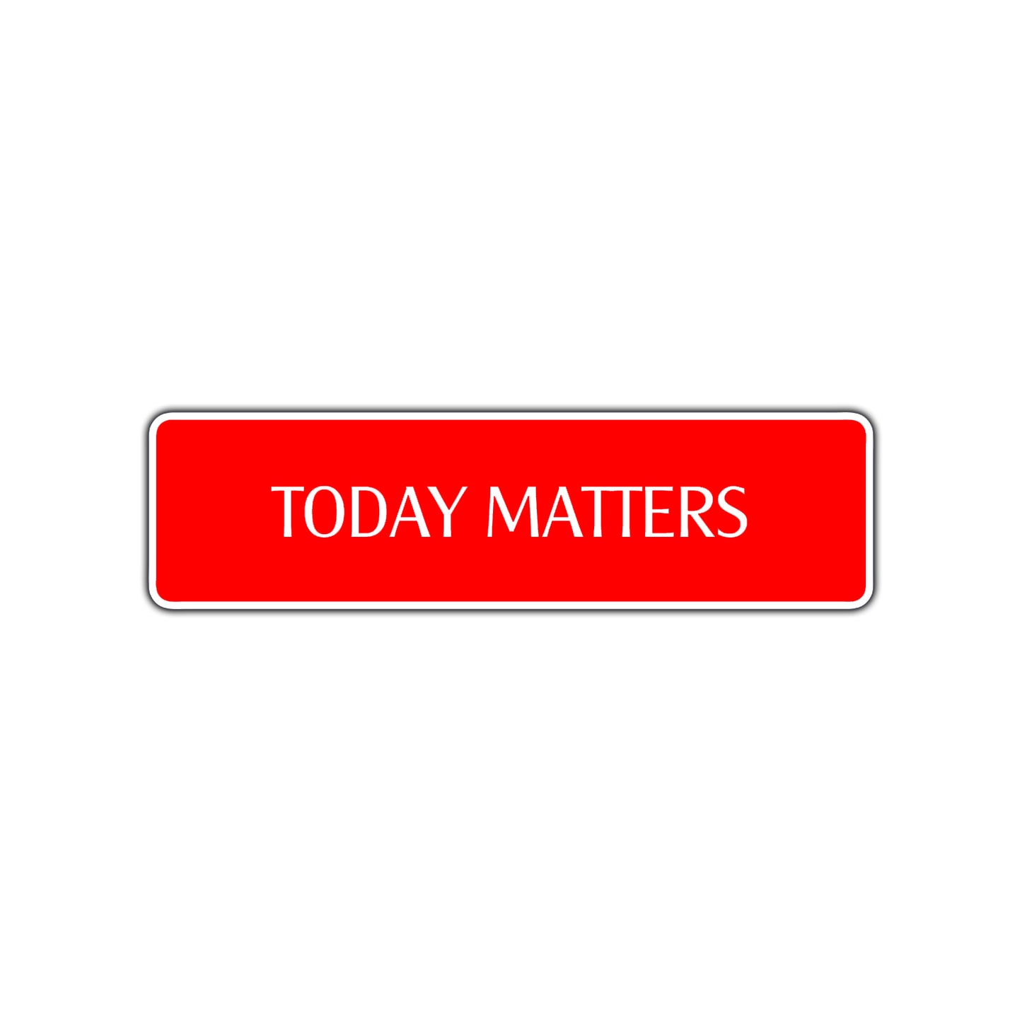 Today Matters Collectible Road Aluminum Metal Novelty Street Plate Sign Wall Gift Decor