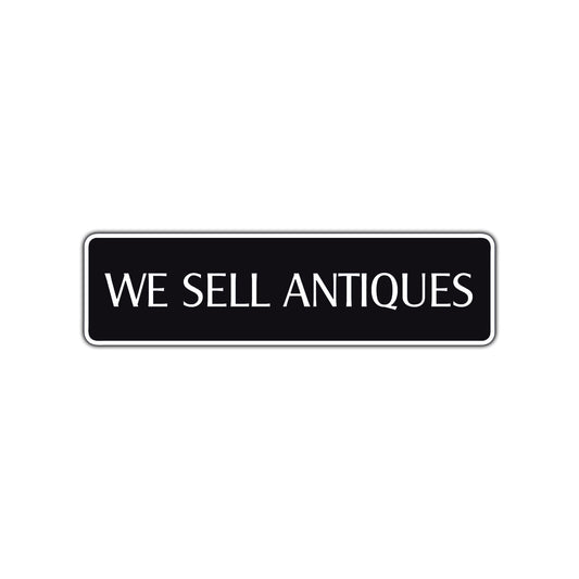 We Sell Antiques Road Aluminum Metal Novelty Street Plate Sign Wall Gift Decor