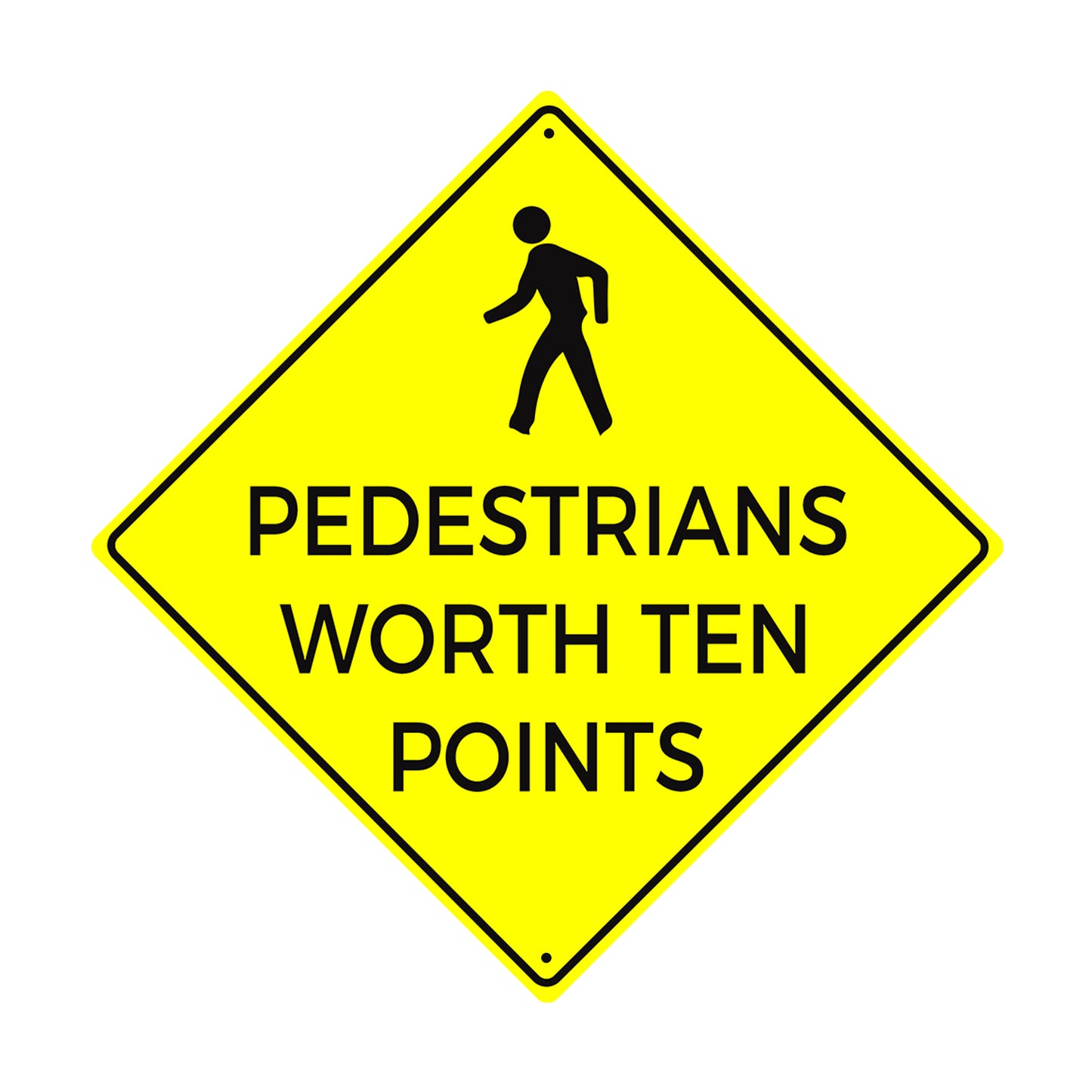 Pedestrians Worth Ten Points Funny Matel Aluminum Notice Novelty Plate Crossing Sign