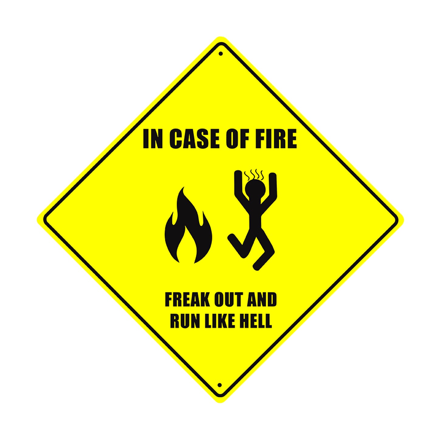 In Case Of Fire Freak Out And Run Like Hell Funny Matel Aluminum Notice Novelty Plate Crossing Sign