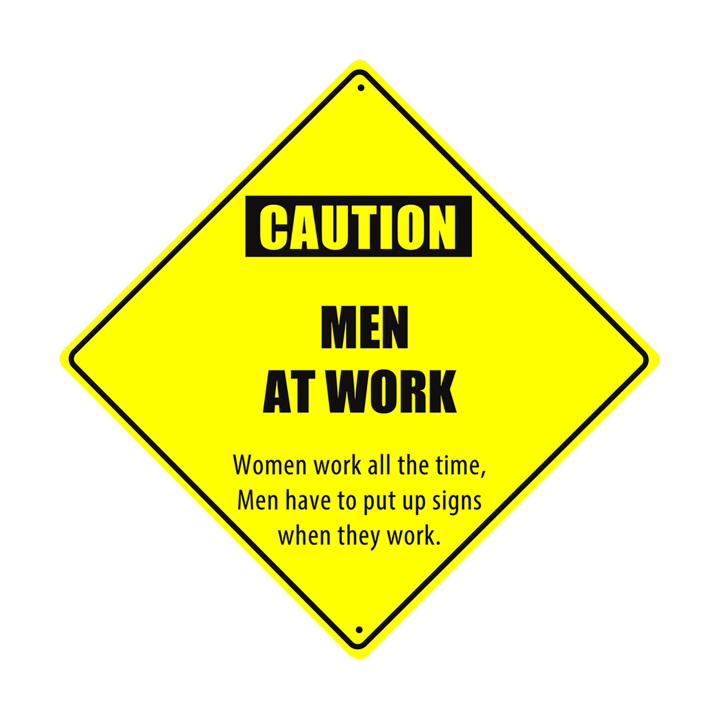 Caution Men At Work Women Work All The Time Matel Aluminum Notice Novelty Plate Crossing Sign