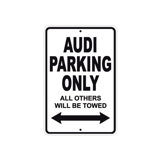 Audi Parking Only All Others Will Be Towed Aluminum Decor Garage Sign