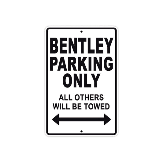 Bentley Parking Only All Others Will Be Towed Aluminum Decor Garage Sign