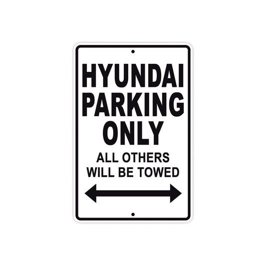 Hyundai Parking Only All Others Will Be Towed Aluminum Decor Garage Sign