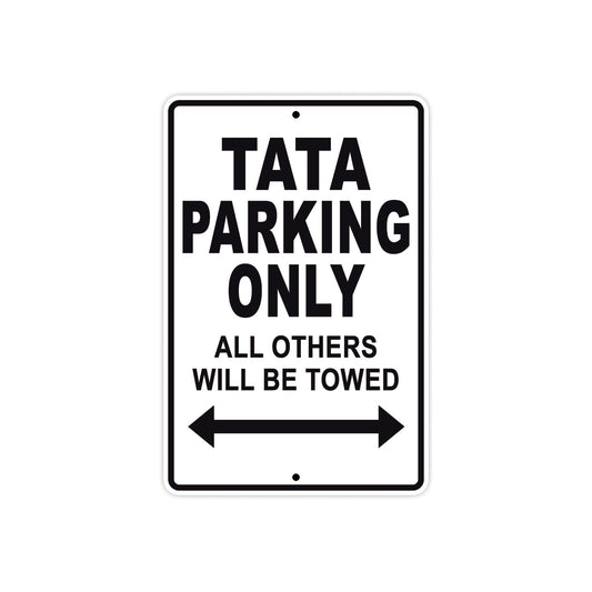 Tata Parking Only All Others Will Be Towed Aluminum Decor Garage Sign