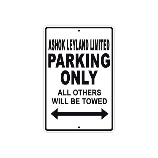 Ashok Leyland Limited Parking Only All Others Will Be Towed Aluminum Garage Sign