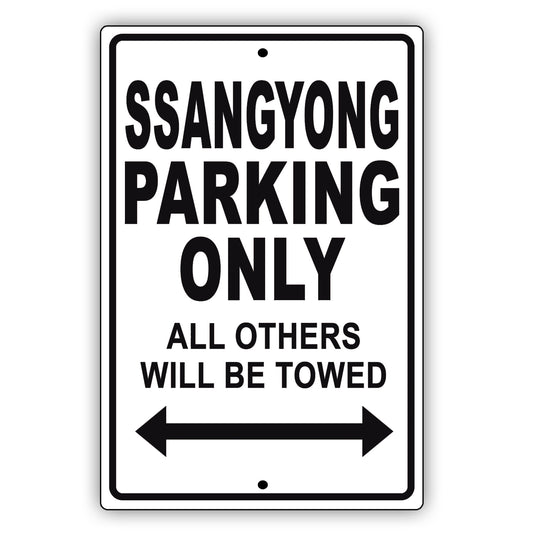 Ssang Yong Parking Only All Others Will Be Towed Aluminum Decor Garage Sign