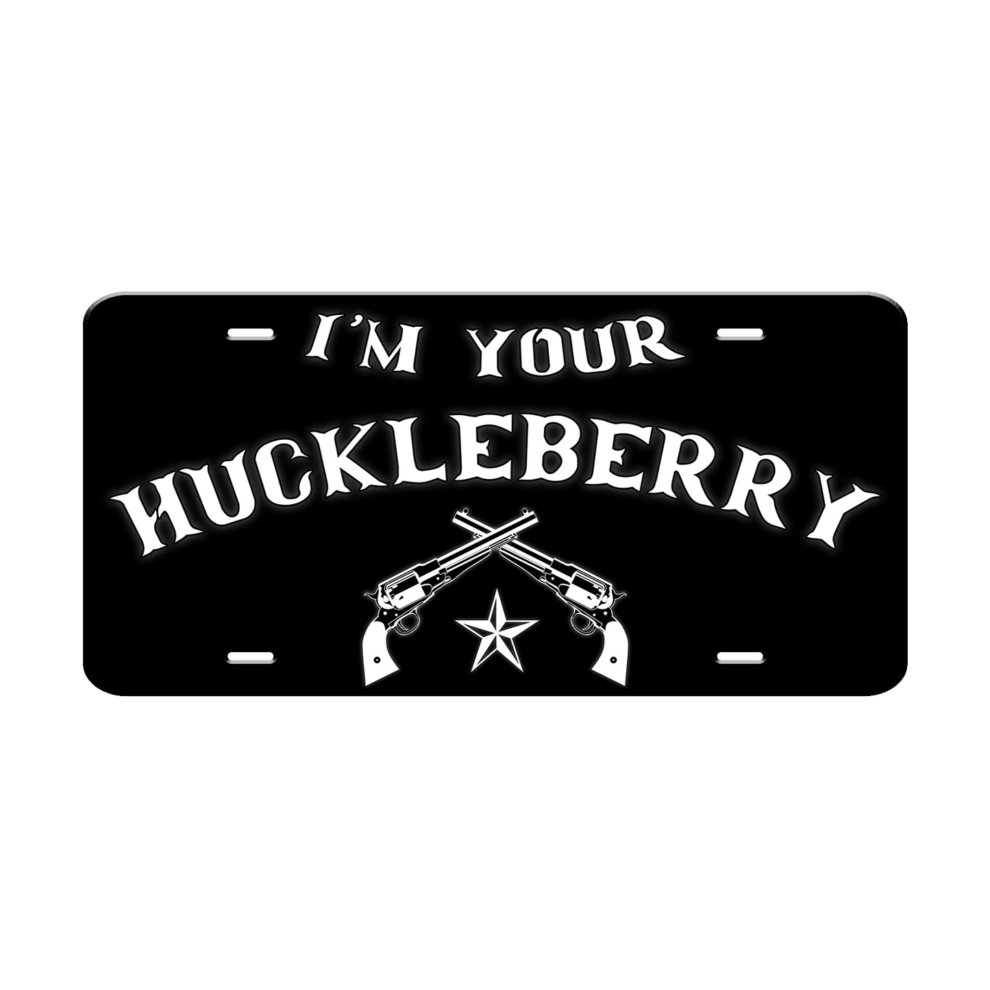 I'm Your Huckleberry License Novelty Plate Aluminum Metal Sign