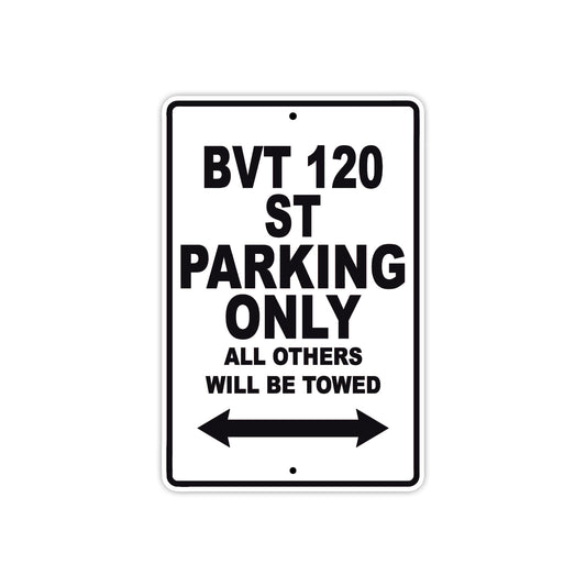 BVT 120 St Parking Only All Others Will Be Towed Aluminum Decor Garage Sign