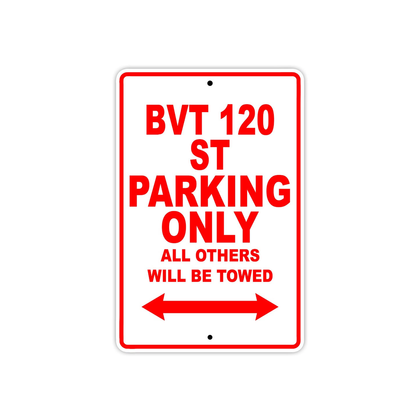 BVT 120 St Parking Only All Others Will Be Towed Aluminum Decor Garage Sign