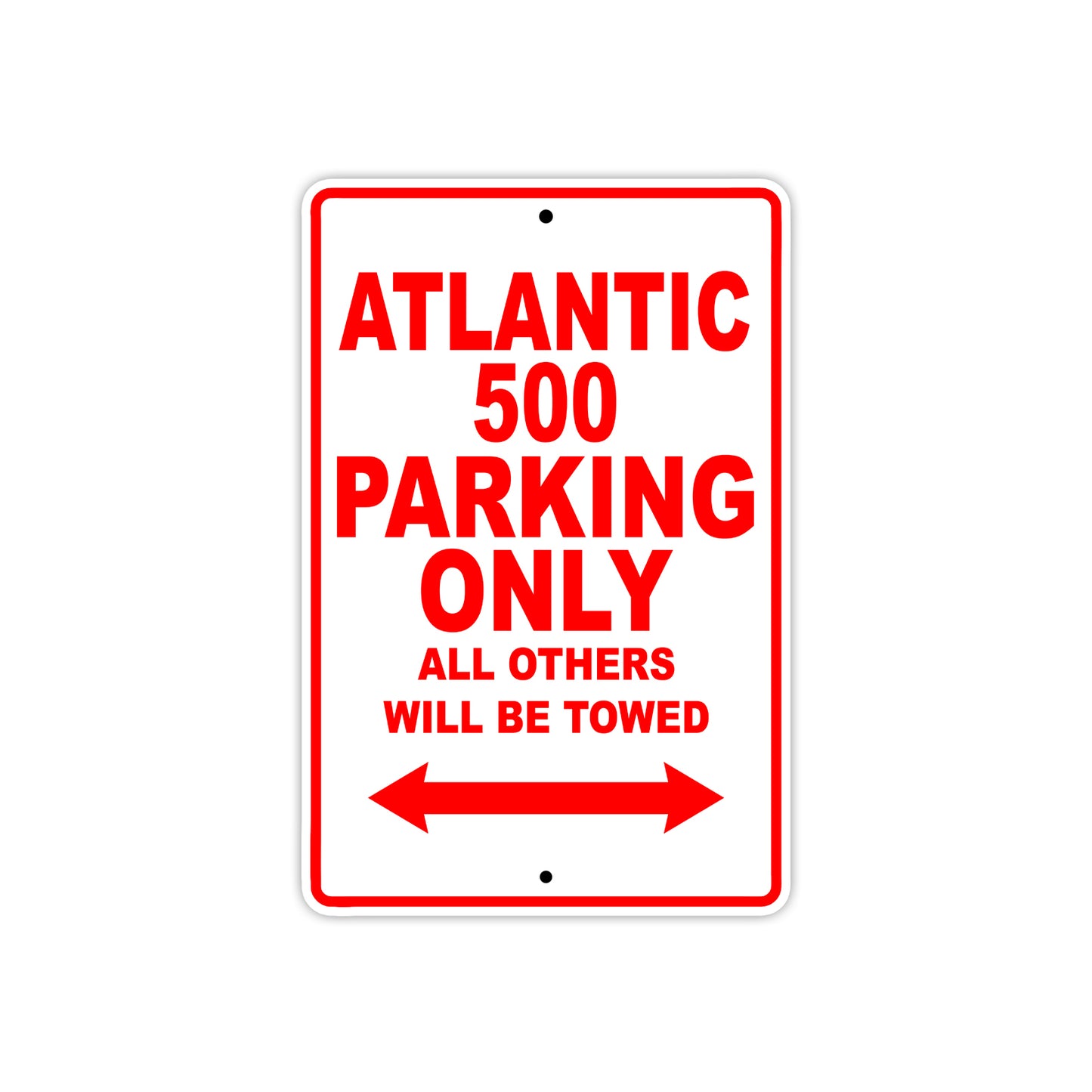 Atlantic 500 Parking Only All Others Will Be Towed Aluminum Decor Garage Sign
