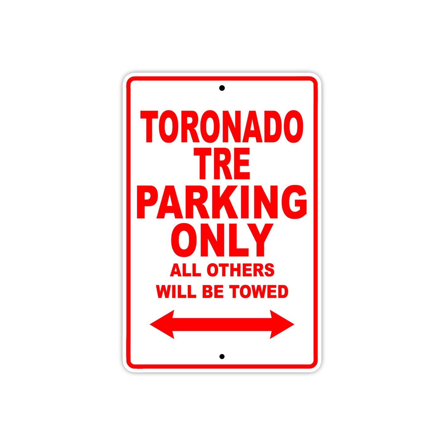 Toronado Tre Parking Only All Others Will Be Towed Aluminum Decor Garage Sign