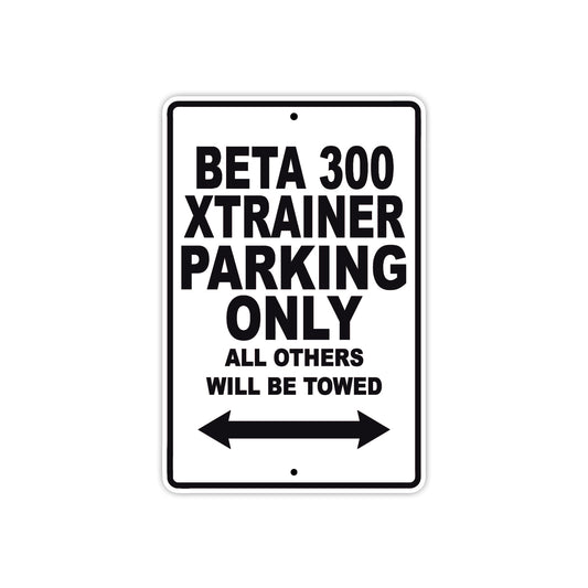 Beta 300 Xtrainer Parking Only All Others Will Be Towed Aluminum Decor Garage Sign