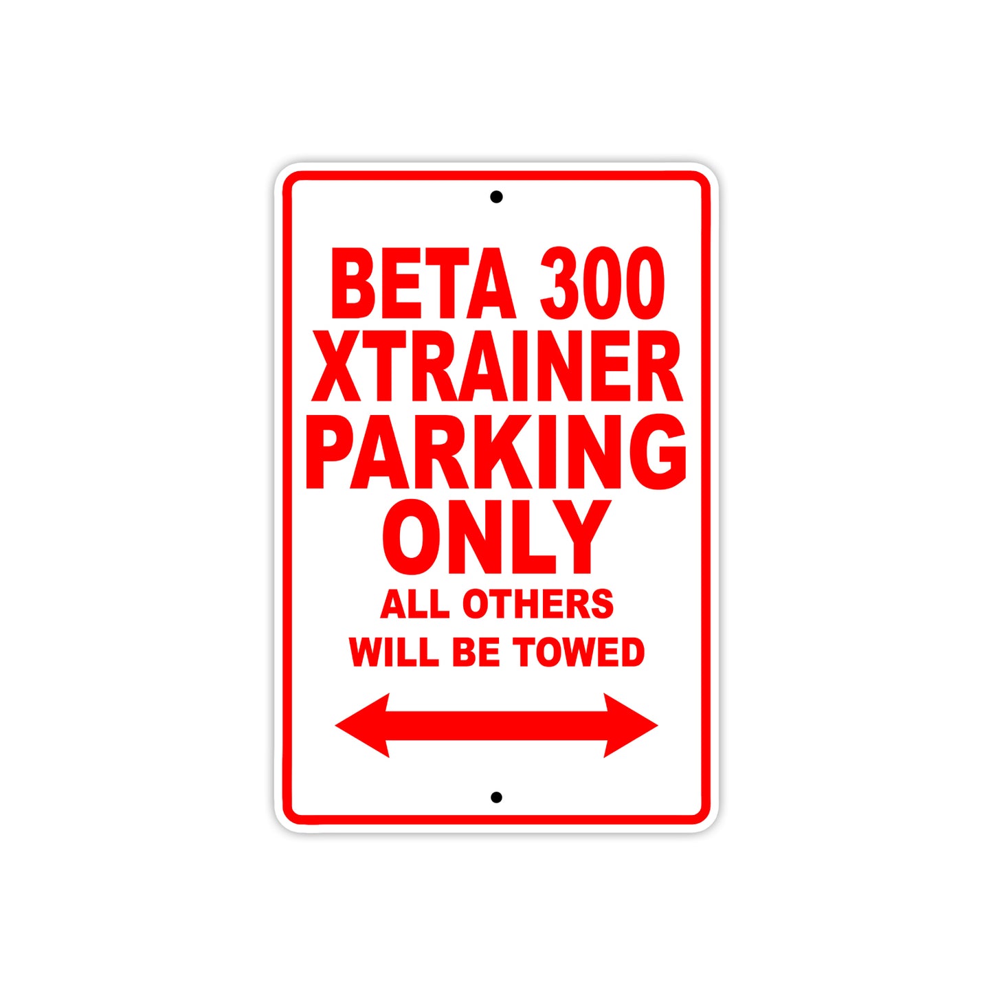Beta 300 Xtrainer Parking Only All Others Will Be Towed Aluminum Decor Garage Sign