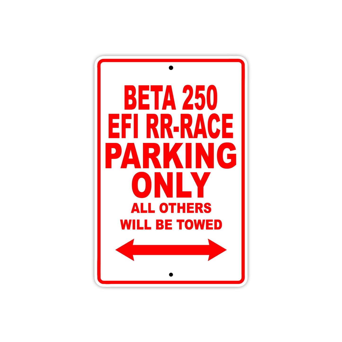 Beta 250 EFI RR Race Parking Only All Others Will Be Towed Aluminum Decor Garage Sign