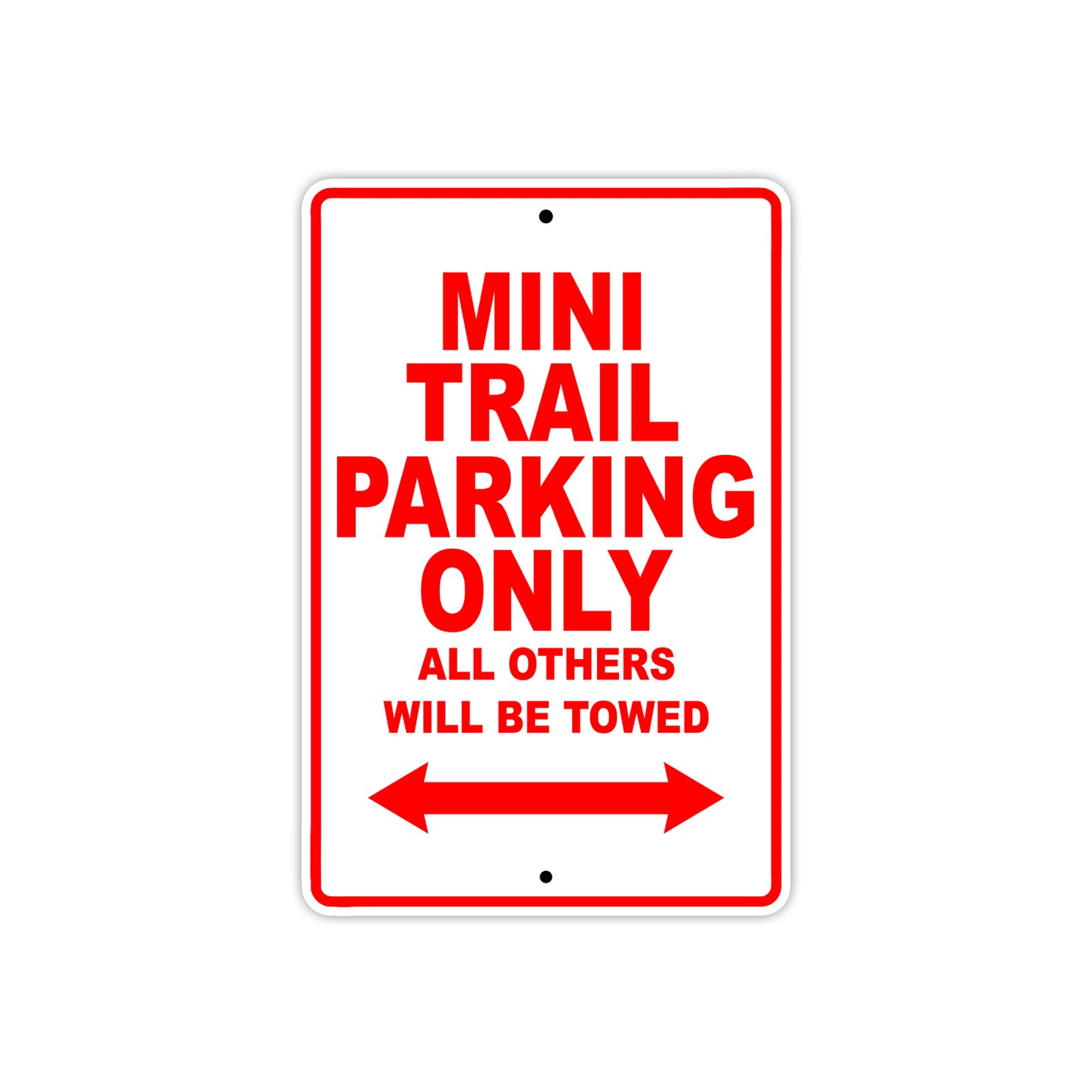 Mini Trail Parking Only All Others Will Be Towed Aluminum Decor Garage Sign