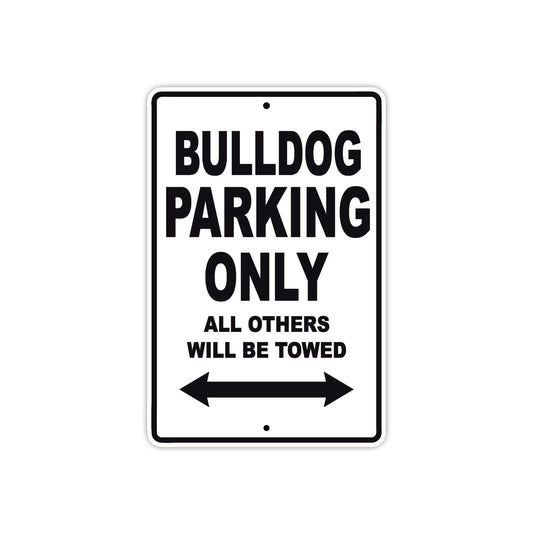 Bulldog Parking Only All Others Will Be Towed Aluminum Decor Garage Sign