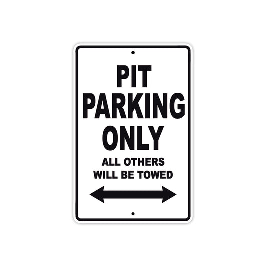 Pit Parking Only All Others Will Be Towed Aluminum Decor Garage Sign