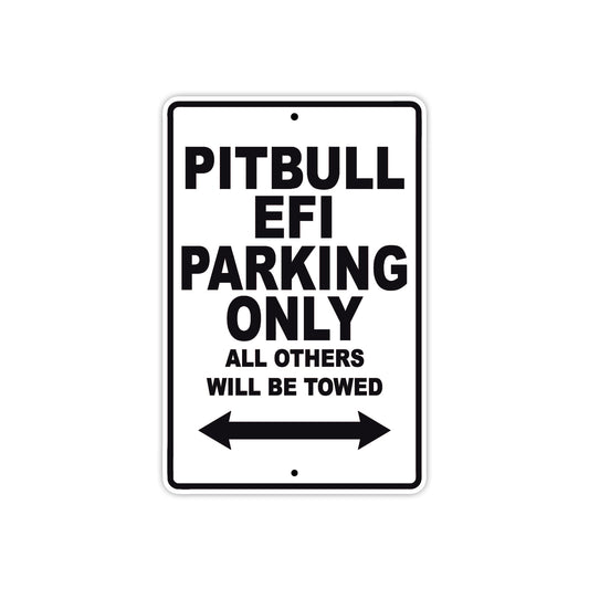Pitbull EFI Parking Only All Others Will Be Towed Aluminum Decor Garage Sign