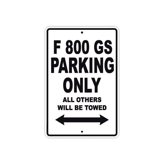 F 800 GS Parking Only All Others Will Be Towed Aluminum Decor Garage Sign