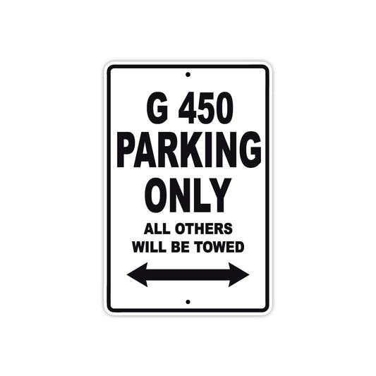 G 450 Parking Only All Others Will Be Towed Aluminum Decor Garage Sign