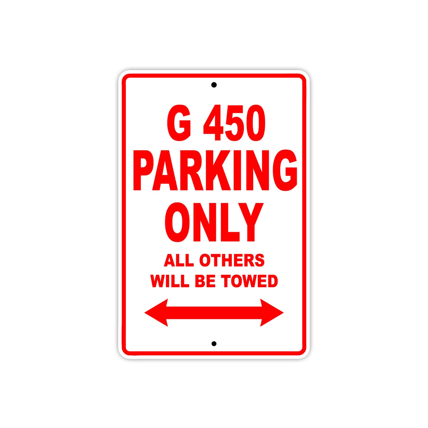 G 450 Parking Only All Others Will Be Towed Aluminum Decor Garage Sign