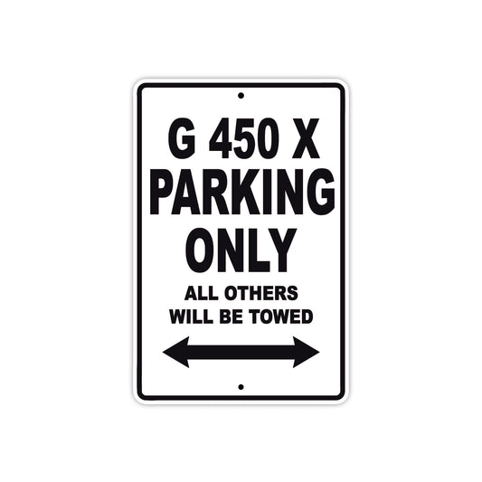 G 450 X Parking Only All Others Will Be Towed Aluminum Decor Garage Sign