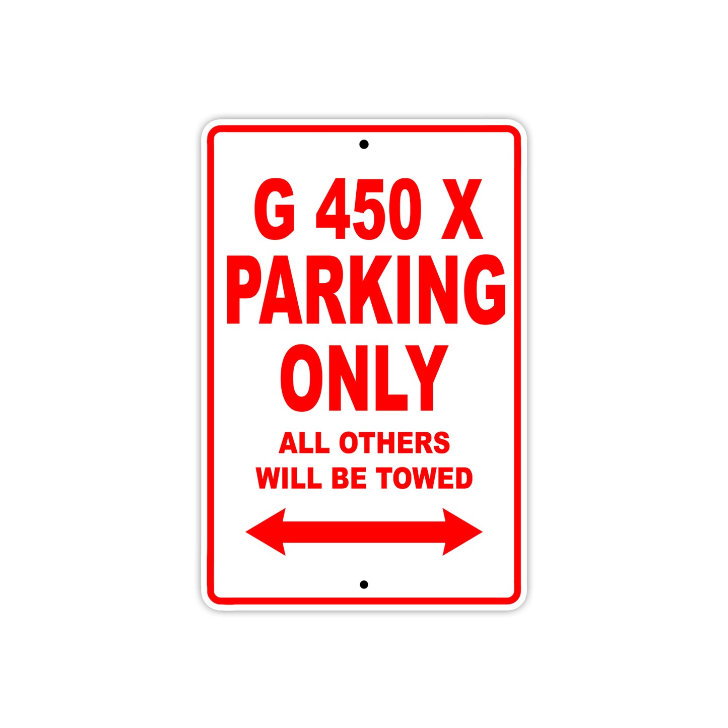 G 450 X Parking Only All Others Will Be Towed Aluminum Decor Garage Sign