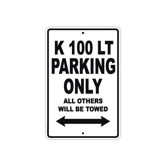 K 100 LT Parking Only All Others Will Be Towed Aluminum Decor Garage Sign