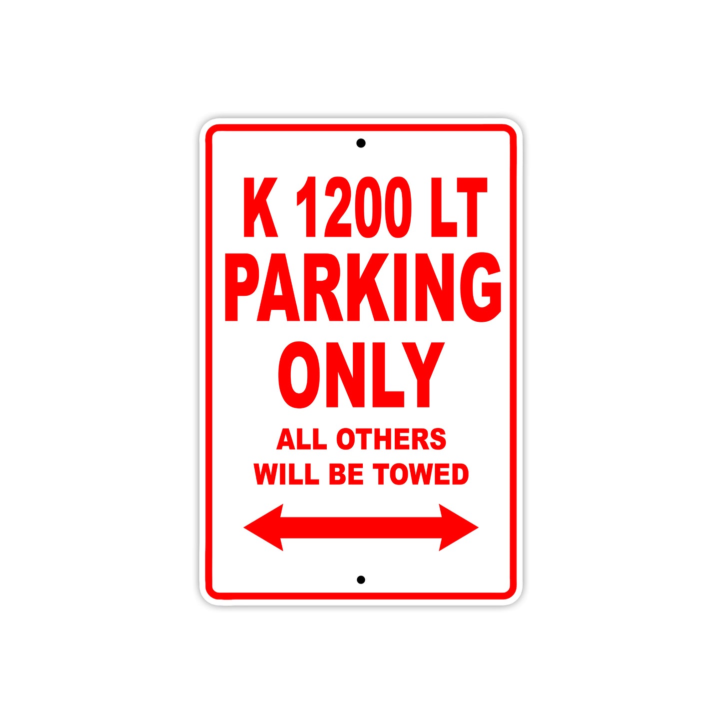 K 1200 LT Parking Only All Others Will Be Towed Aluminum Decor Garage Sign