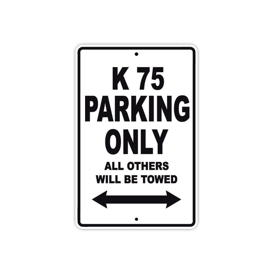 K 75 Parking Only All Others Will Be Towed Aluminum Decor Garage Sign