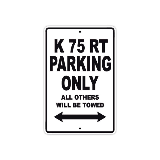 K 75 RT Parking Only All Others Will Be Towed Aluminum Decor Garage Sign