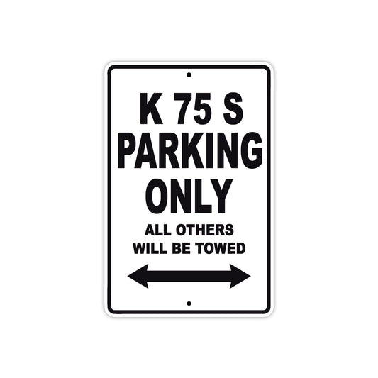 K 75 S Parking Only All Others Will Be Towed Aluminum Decor Garage Sign