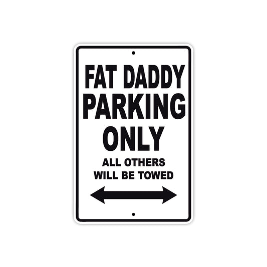 Bourget Fat Daddy Parking Only All Others Will Be Towed Aluminum Decor Garage Sign