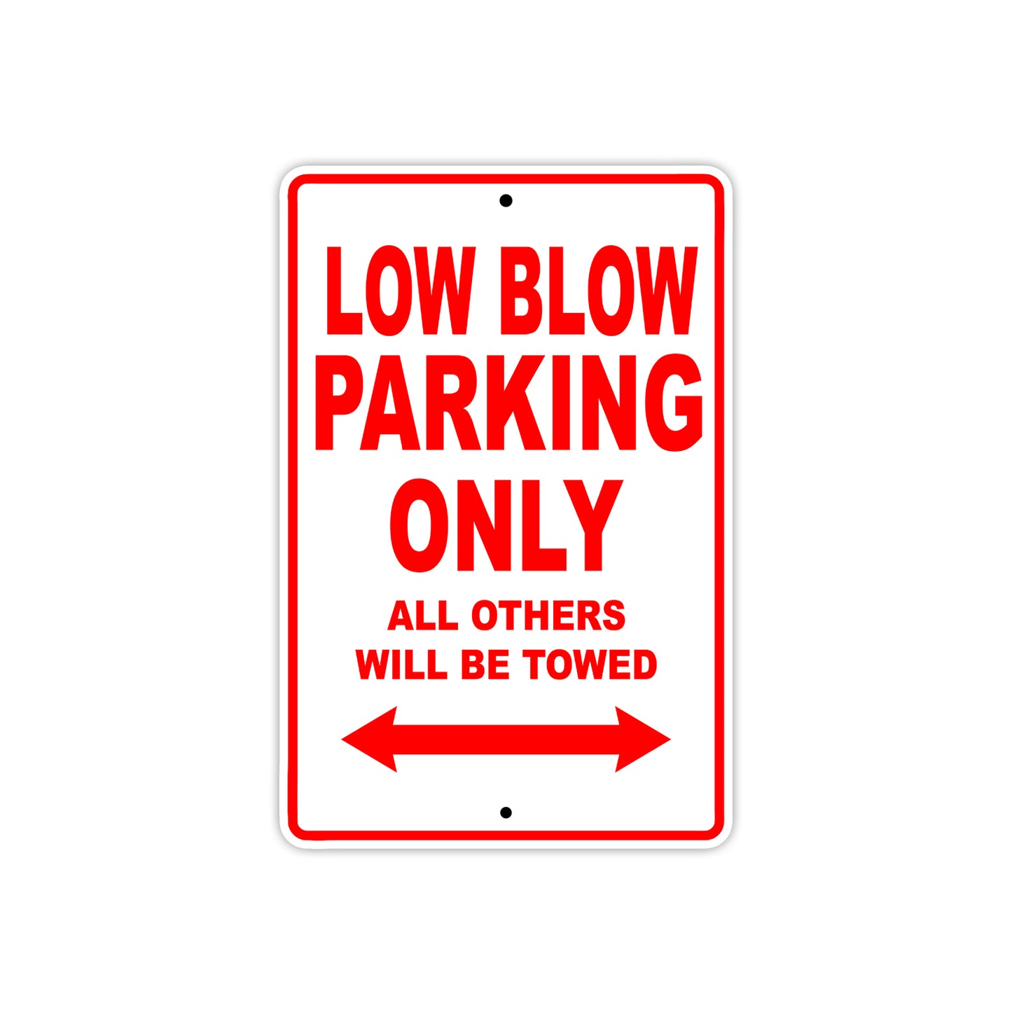 Bourget Low Blow Parking Only All Others Will Be Towed Aluminum Decor Garage Sign