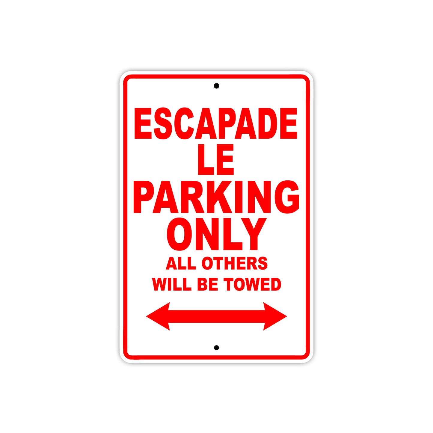 California Escapade Le Parking Only All Others Will Be Towed Aluminum Decor Garage Sign