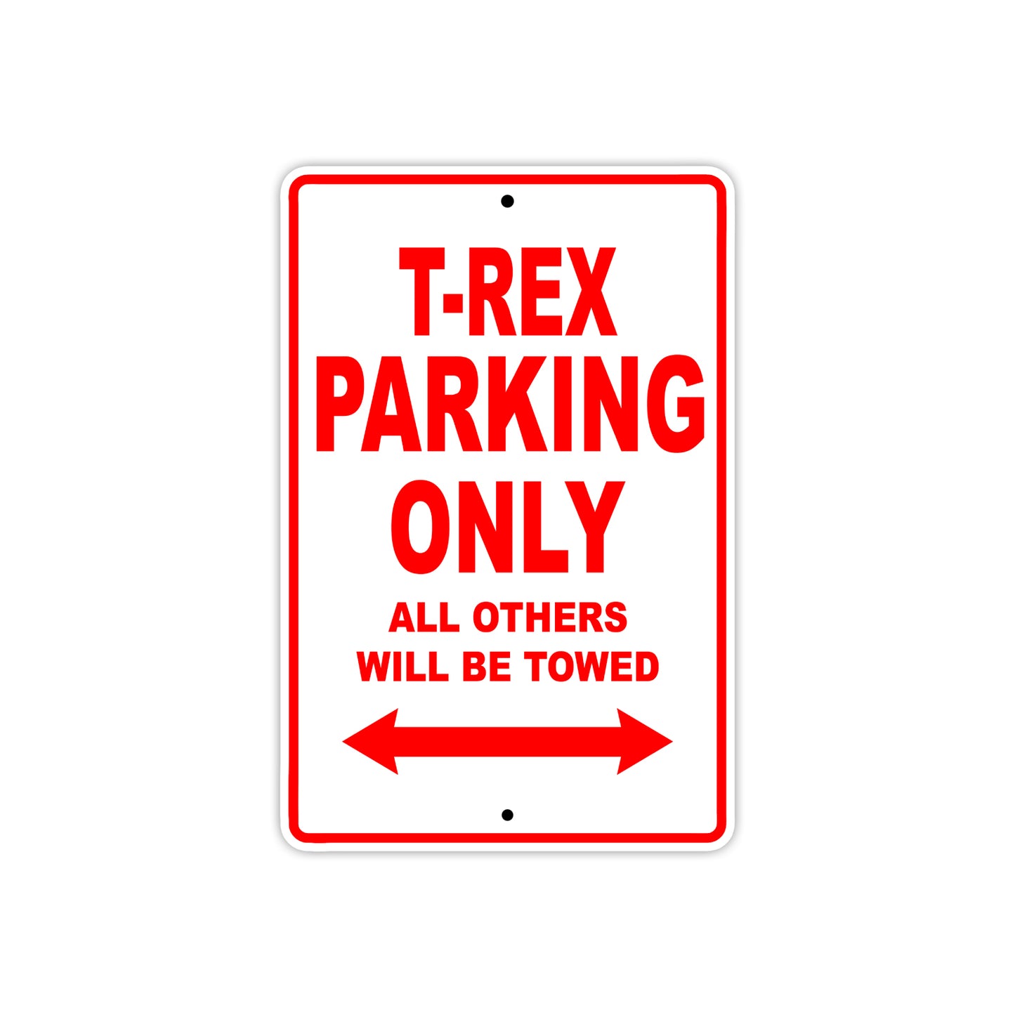 Campagna T-Rex Parking Only All Others Will Be Towed Aluminum Decor Garage Sign