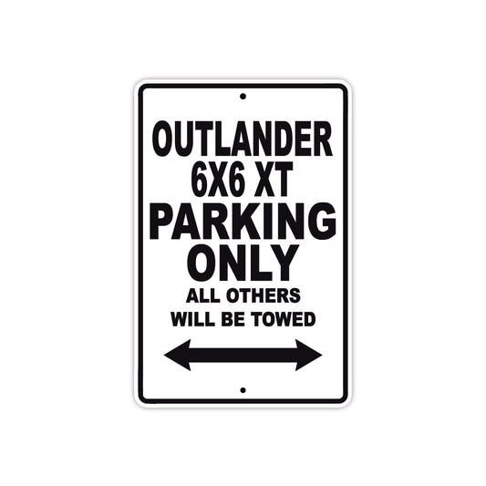 CAN-AM Outlander 6x6 XT Parking Only All Others Will Be Towed Aluminum Decor Garage Sign