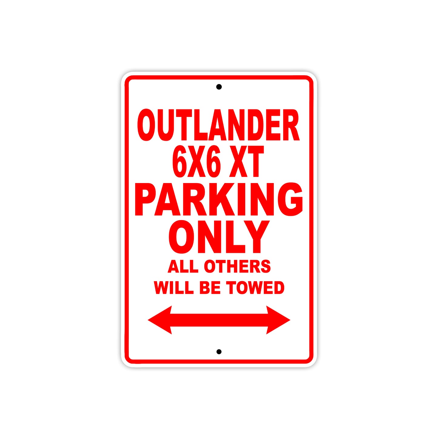 CAN-AM Outlander 6x6 XT Parking Only All Others Will Be Towed Aluminum Decor Garage Sign
