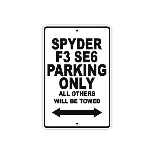 CAN-AM Spyder F3 SE6 Parking Only All Others Will Be Towed Aluminum Decor Garage Sign