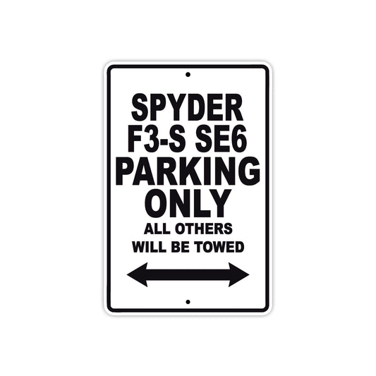 CAN-AM Spyder F3 S SE6 Parking Only All Others Will Be Towed Aluminum Decor Garage Sign