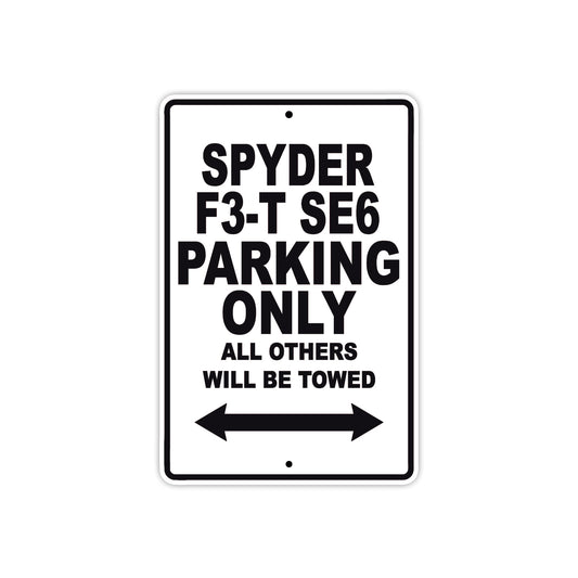 CAN-AM Spyder F3 T SE6 Parking Only All Others Will Be Towed Aluminum Decor Garage Sign