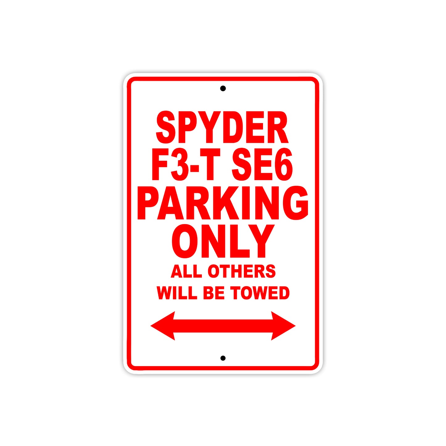 CAN-AM Spyder F3 T SE6 Parking Only All Others Will Be Towed Aluminum Decor Garage Sign