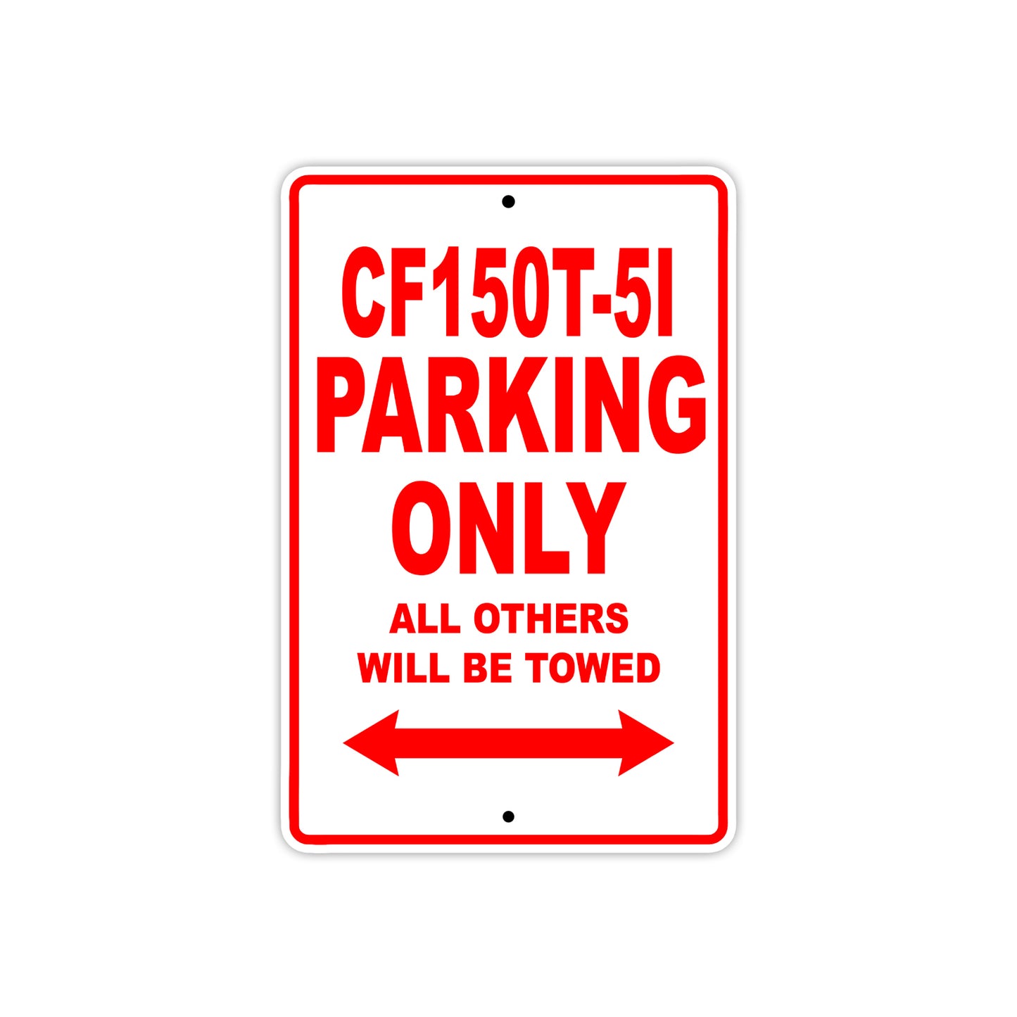 CFMOTO CF 150T 5I Parking Only All Others Will Be Towed Aluminum Decor Garage Sign