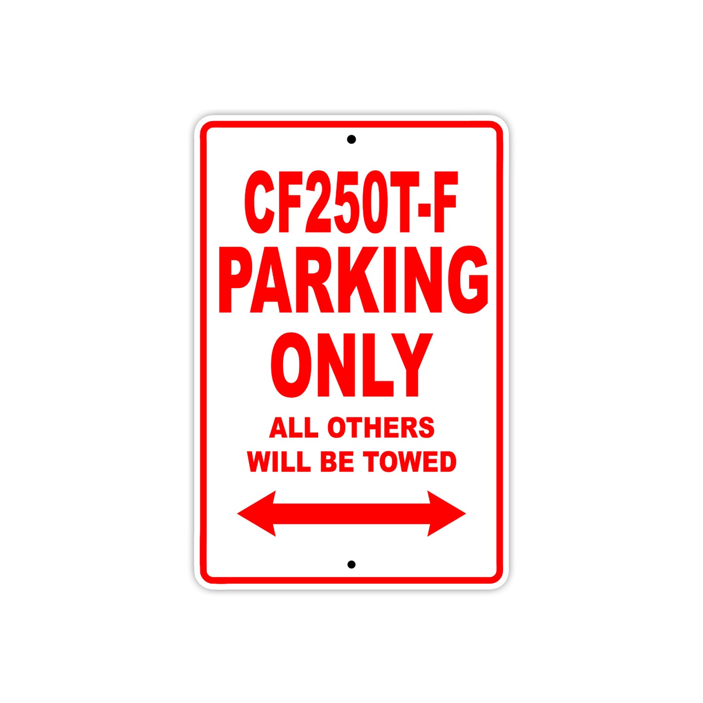 CFMOTO CF 250T F Parking Only All Others Will Be Towed Aluminum Decor Garage Sign