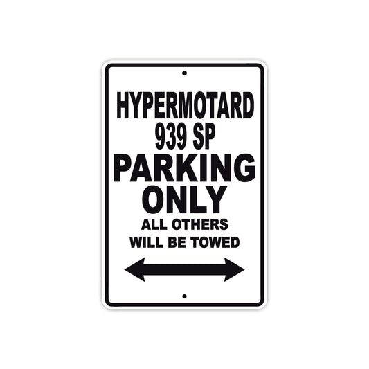 Ducati Hypermotard 939 SP Parking Only All Others Will Be Towed Aluminum Decor Garage Sign